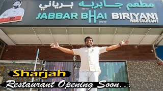 Jabbar Bhai Restaurant  Sharjah Getting Ready  Opening Soon [upl. by Renata]