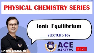 Ionic Equilibrium 10 by Dr Bhanu Pratap Singh  NEET  IIT JEE  2024 neet iitjee [upl. by Garnet901]