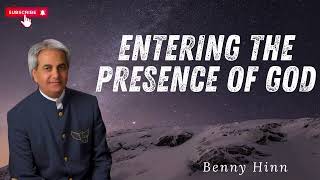 Entering the Presence of God  Benny Hinn 2024 [upl. by Nam]