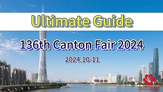 136th Canton Fair 2024 Complete Guide to Registration Invitations Tips and More [upl. by Enilegnave]