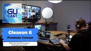 Gleason 6 prostate cancer  Why we should rename it and why we cant [upl. by Fredericka]