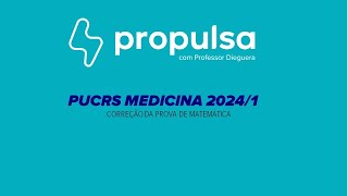 CORREÇÃO PUCRS MEDICINA 20241 PROVA DE MATEMÁTICA [upl. by Kamila]