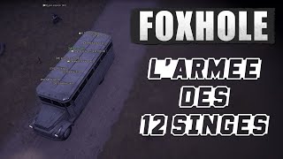 Larmée des 12 singes Foxhole 10  Gameplay FR [upl. by Philemol]