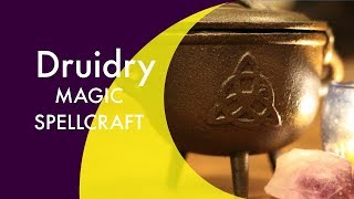 Magic amp Spellcraft in Druidry [upl. by Eornom]