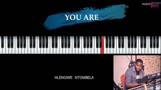 YOU ARE  HLENGIWE NTOMBELA PIANO TUTORIAL [upl. by Asela]