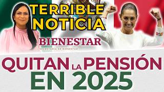 FATAL NOTICIA🚫 Adultos que YA NO COBRARÁN PENSIÓN BIENESTAR 2025  Haz esto para NO Perderla [upl. by Gloriana167]