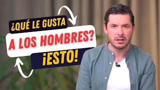 ¿QUÉ LE GUSTA A LOS HOMBRES 10 CONSEJOS PARA ENAMORARLOS  JORGE LOZANO H [upl. by Twitt]