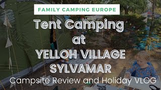 YELLOH VILLAGE SYLVAMAR CAMPING TRAVEL VLOG AND REVIEW [upl. by Rehnberg]