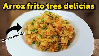 ARROZ FRITO TRES DELICIAS Estilo CHINO [upl. by Mann]