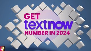 Get Textnow Number in 2024  Textnow Sign Up Problem Fix [upl. by Sosanna]