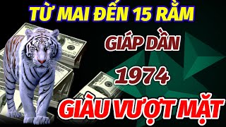 SỰ THẬT CHẤN ĐỘNG TỪ MAI ĐẾN 15 RẰM THÁNG 11 ÂM TUỔI GIÁP DẦN 1974 GẶP THỜI HỐT BẠC GIÀU VƯỢT MẶT [upl. by Catto]