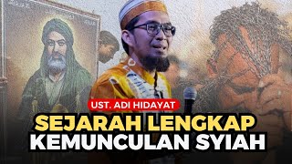 SEJARAH LENGKAP KEMUNCULAN SYIAH USTADZ ADI HIDAYAT TERBARU [upl. by Areemas39]