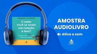 E como você se sente em relação a isso  Amostra  Editora Sextante Audiolivro [upl. by Arhat]