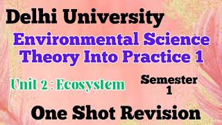 Unit 2  Ecosystem l One Shot Revision l Environmental Science Semester 1 Jan 24 Exams l DU l [upl. by Dirk]