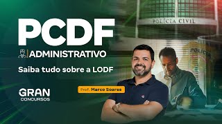 Concurso PCDF Administrativo Saiba tudo sobre a LODF com Marco Soares [upl. by Nonnairb958]