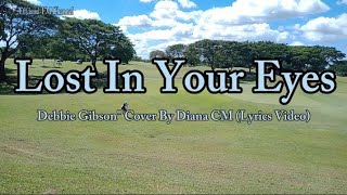 Lost In Your Eyes  Debbie Gibson quot Cover By Diana CM Lyrics Video [upl. by Wertheimer536]