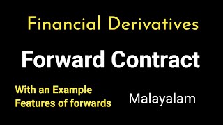 Forwards or Forward Contract  Features  Examples  Malayalam  MCom  BCom [upl. by Assillem]