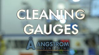 Angstrom HowTo  Cleaning Gauges Updated [upl. by Kcinnay]