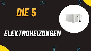 Die 5 Besten Elektroheizungen Test 2024 [upl. by Quent]