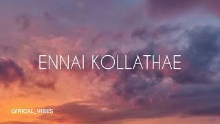 ENNAI KOLLATHAE song lyrics 💕  GEETHAIYIN RAADHAI [upl. by Neilla]