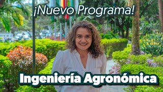 ¡Nuevo programa Ingeniería Agronómica [upl. by Alaek]