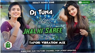 New Purulia Dj Song √ Jhalki Saree Tapori Vibration Dance Mix DJ Tuna Exclusive [upl. by Anivlac923]