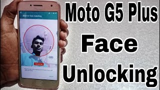 Moto G5 Plus Face Unlocking  Techno Aarif [upl. by Averi]