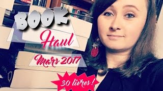 Book Haul  Mars 2017  30 livres [upl. by German907]