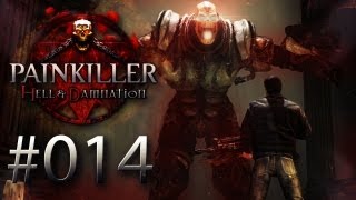 Let´s Play Painkiller HD 014  Ärger mit dem Typen braucht doch keiner [upl. by Enitnelav]