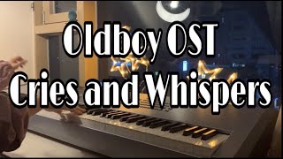 Oldboy Soundtrack올드보이 OST  Cries and Whispers Piano cover [upl. by Aubarta]