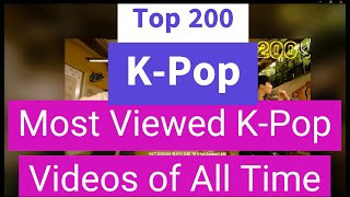 Top 200 Most Viewed KPop Videos of All Time top200 kpop mostviewed alltime [upl. by Calysta]