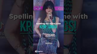 Spelling my name with kpop songs kpop fyp viral trend edit capcut [upl. by Bicknell]