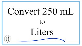 Convert 250mL to L 250 milliliters to Liters [upl. by Eibreh174]