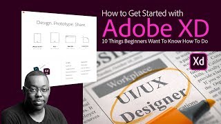 How To Get Started with Adobe XD  10 Things Beginners Want to Know How To Do [upl. by Haye]