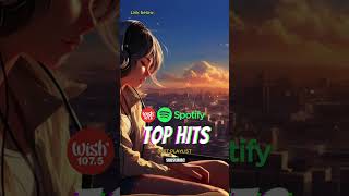 TOP HITS 2024  UPDATED LIST SPOTIFY  WISH 🔥💗🤗🎶 [upl. by Victory670]