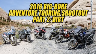 2018 BigBore Adventure Touring Shootout – Part 2 Dirt [upl. by Rambow]