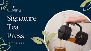 How To Use The Signature Tea Press [upl. by Idel]