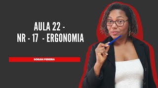 Aula 22  NR17  Ergonomia [upl. by Bernardina]