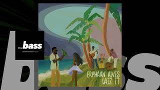 Erphaan Alves  Daiz It  2024 Music Release [upl. by Aitram]