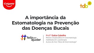 A importância da Estomatologia na Prevenção das Doenças Bucais [upl. by Electra337]