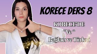 KORECE DERS 8  VE BAĞLACI [upl. by Nekal920]