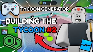 Building The Tycoon  Tycoon Generator 2  Roblox Studio [upl. by Nylek]