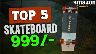 Top 5 Best Skateboard Under 1000 Rupees On Amazon  Best Skate board For Reels Under 1000 RS 2024 [upl. by Aicatsue]