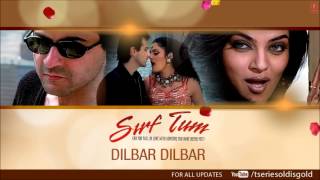 Dilbar Dilbar Full Song Audio  Sirf Tum  Alka Yagnik  Sanjay Kapoor Sushmita Sen Priya Gill [upl. by Akirea]