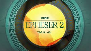 Tag 11 💛 Epheser 24 [upl. by Ynamad695]