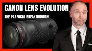 Canons Lens Evolution Unleashed The Parfocal Breakthrough [upl. by Yorke]