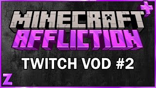 Minecraft Affliction  Twitch Vod 2 [upl. by Browning]