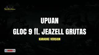 UPUAN  Gloc 9 ft Jeazell Grutas Karaoke Version  karaoke subscribe [upl. by Rexfourd]