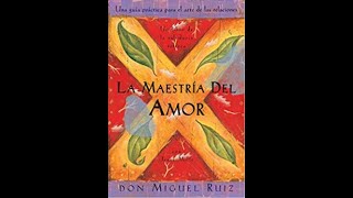 La maestría del amor AudioLibro de Miguel Ruiz [upl. by Aline]