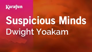 Suspicious Minds  Dwight Yoakam  Karaoke Version  KaraFun [upl. by Kawai309]